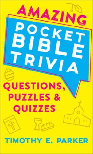 Amazing Pocket Bible Trivia : Questions, Puzzles & Quizzes by Timothy E. ...
