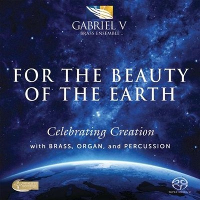 For the Beauty of the Earth: Celebrating Creation with Brass, Organ, and Percuss