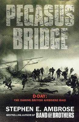 Ambrose, Stephen E. : Pegasus Bridge - 6 June, 1944 Expertly Refurbished Product