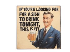 If You're Looking For A Sign To Drink Funny Man Cave Bar Basement 5x5 Wood Sign