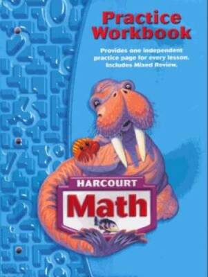 Harcourt School Publishers Math: Practice Workbook Student Edition  - GOOD