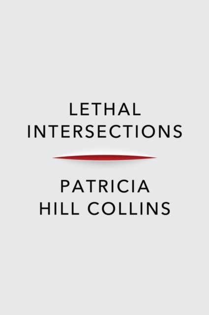 Lethal Intersections by Patricia Hill  Collins (Paperback Book)