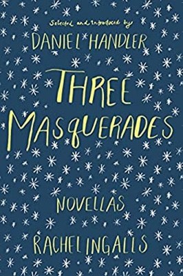 Three Masquerades : Novellas by Rachel Ingalls Paperback Rachel I