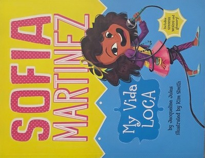 Sofia Martinez: My Vida Loca by Jacqueline Jules, 2016, Illustrated PB