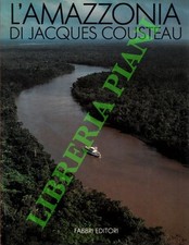 COUSTEAU Jacques-Yves - RICHARDS Mose - L'Amazzonia di Jacques Cousteau.