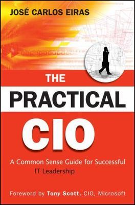 The Practical CIO: A Common Sense Guid- 0470531908, hardcover, Jose Carlos Eiras