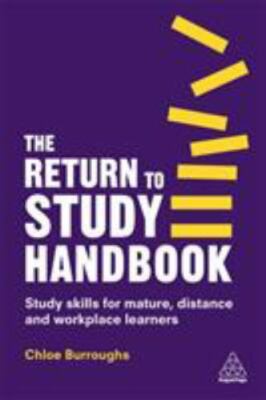 Return to Study Handbook : Study skills for mature, distance and workplace le...