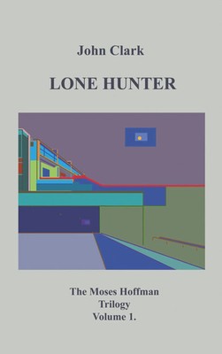 Lone Hunter Moses Hoffman Trilogy Vol 1. John Clark Taschenbuch 288 S. Englisch