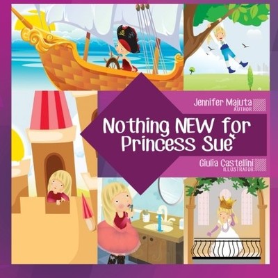 NOTHING NEW FOR PRINCESS SUE By Jennifer Majuta **BRAND NEW**