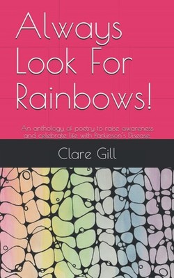 Always Look For Rainbows!: An anthology of poetry to raise aware