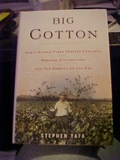 BIG COTTON HOW A HUMBLE FIBER CREATED FORTUNES, WRECKED CIVILIZATIONS (2005