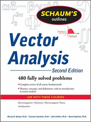 Vector Analysis, 2nd Edition (Schaum's Outlines) by Murray Spiegel, . 0071615458
