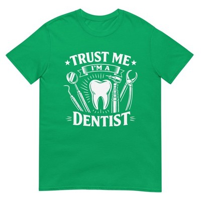 Dentist Trust Me I'm A Dentist T-Shirt