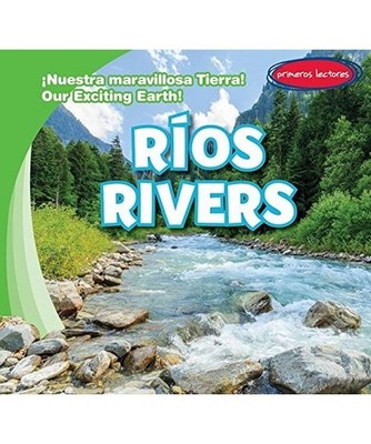 Rios / Rivers [Nuestra Maravillosa Tierra! / Our Exciting Earth!], Romaine, Clai