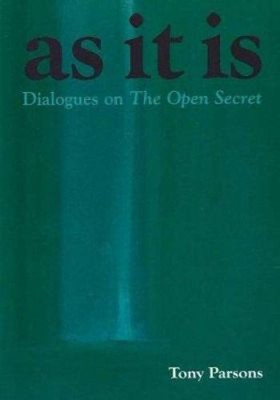 As It Is : Dialogues on the Open Secret Paperback Tony Parsons