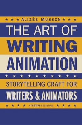 Art of Writing Animation : Storytelling Craft for Write - Trade Paperback NEW Al