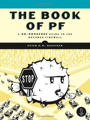 THE BOOK OF PF: A NO-NONSENSE GUIDE TO THE OPENBSD By Peter N. M. Hansteen *NEW*