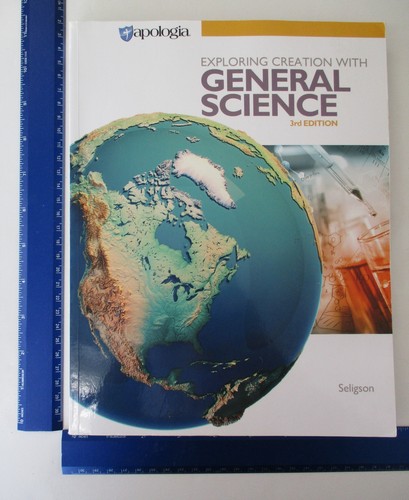Apologia Exploring Creation with General Science, Textbook, 3rd Edition ...