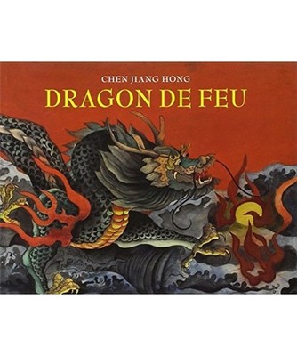 Dragon de feu: le grand-pere de Dong-Dong lui raconte une histoire, Chen, Jiang 