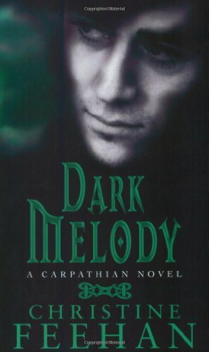 Dark Melody: Number 12 in series ('Dark' Carpathian) By Christine Feehan