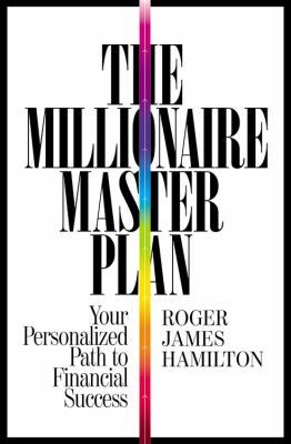 The Millionaire Master Plan: Your Personalized Path to Financial Success