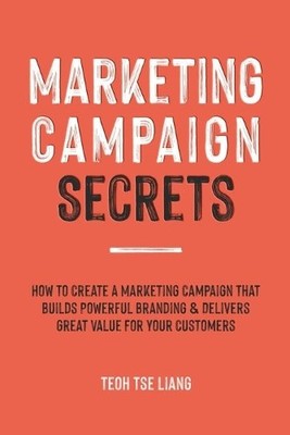 Tse Liang Teoh Marketing Campaign Secrets (Paperback)
