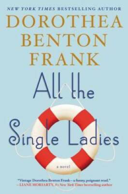 #ad #ad All the Single Ladies: A Novel Hardcover By Frank Dorothea Benton GOOD $4.43