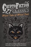 Weird Tales Of Weird Tails - A Fine Selection Of Supernatural Short Stories...