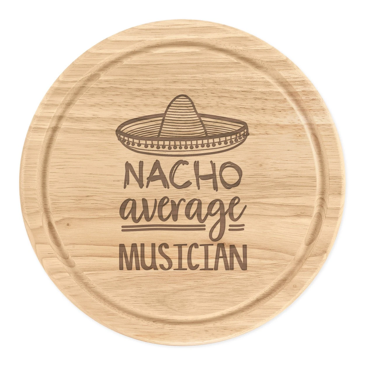 Nacho Average Musician Round Chopping Cheese Board Worlds Best Music Awesome