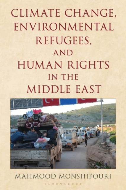 Climate Change Environmental Refugees and by Mahmood Monshipouri PAPERBACK