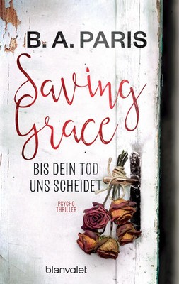 Saving Grace - Bis dein Tod uns scheidet | B. A. Paris | Deutsch | Taschenbuch
