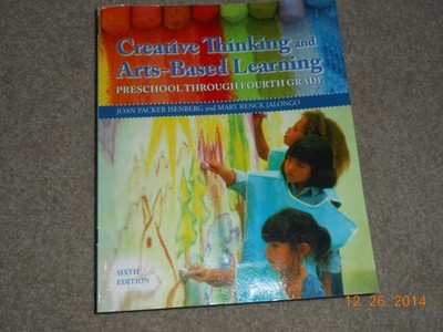 Creative Thinking and Arts-Based Learning: Preschool Through Fourth Grade (6...