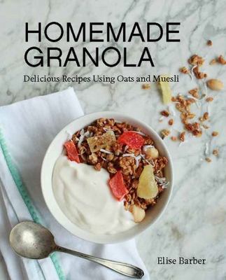 Homemade Granola: Delicious Recipes Usin- flexibound, 9781742578453, Barber, new