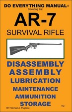 Ar-7 Survival Rifle Do Everything Manual Maintenance Disassembly Ar7 Care Book