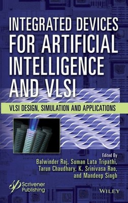 Integrated Devices for Artificial Intelligence and VLSI: VLSI Design, Simulation