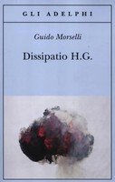 Dissipatio H. G. | Guido Morselli | Italienisch | Taschenbuch | Gli Adelphi