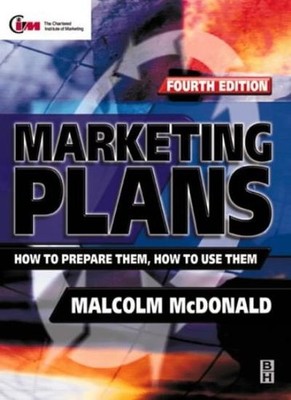 Marketing Plans: How to Prepare Them, How to Use Them (Professio