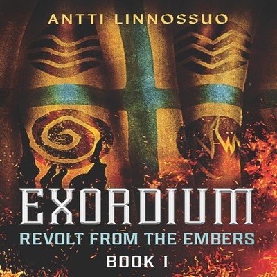 Revolt From the Embers: (EXORDIUM: Book one) A Dark Fantasy Journ