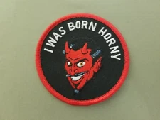 I Was Born Horny Embroidered Iron On Patch.