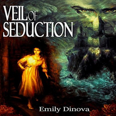 Veil of Seduction Emily Dinova Hardcover Henry Gray Publishing