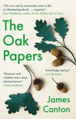 The Oak Papers by James Canton (Paperback Book)