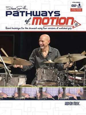 Steve Smith - Pathways of Motion: Hand Technique for the Drumset Using Four...
