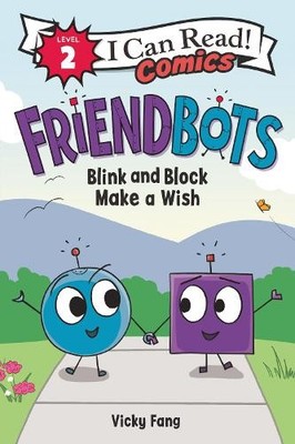 Vicky Fang Friendbots: Blink and Block Make a Wish (Taschenbuch)