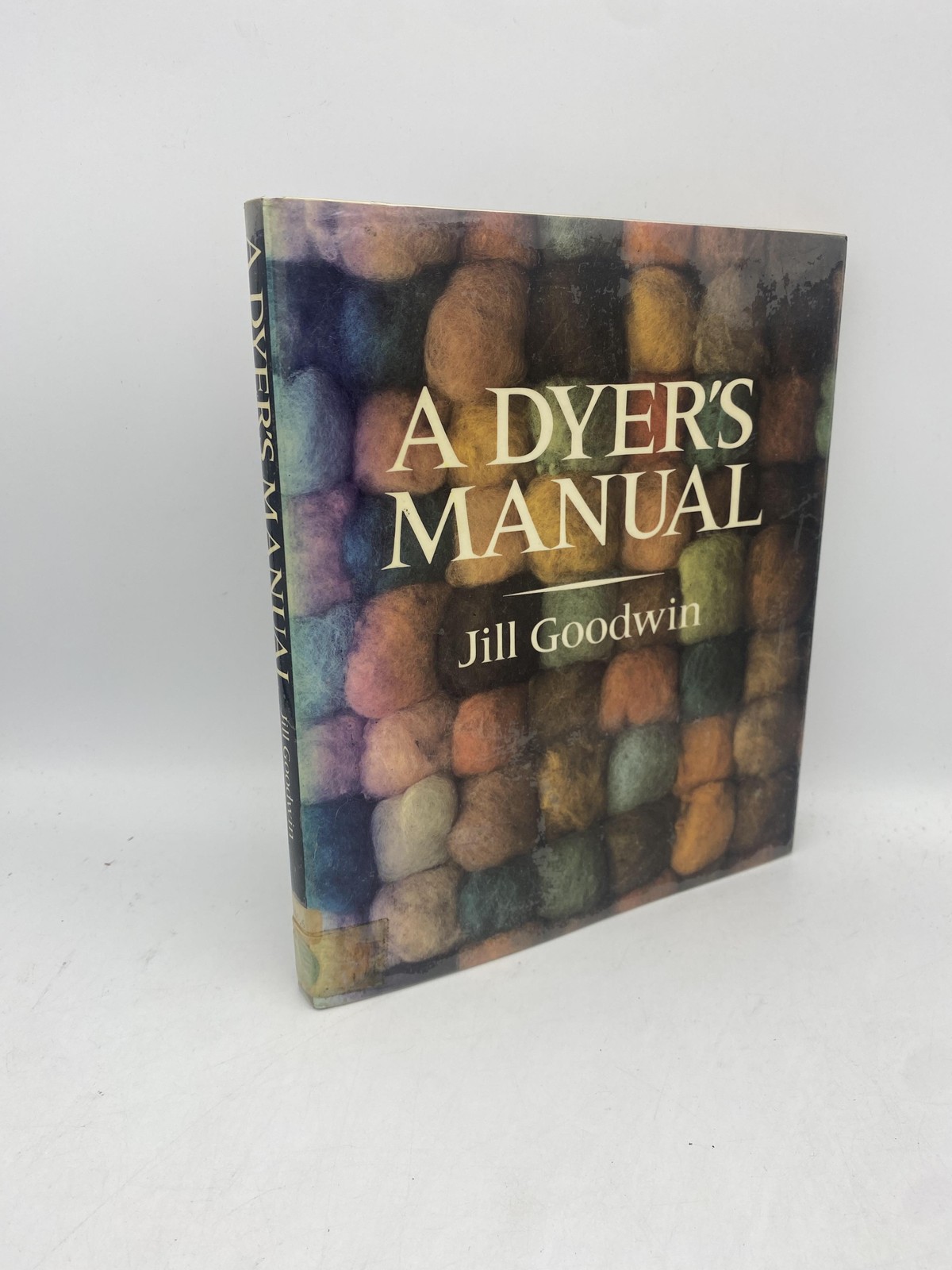 A Dyer's Manual Goodwin, Jill 9780720713275 Pelham First Edition Hardcover