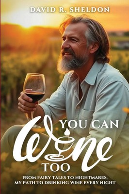 You Can Wine Too David R. Sheldon Taschenbuch Englisch 2025 Self-Publish