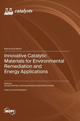 Innovative Catalytic Materials for Environmental Remediation and Energy: New