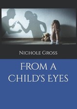 From a Child's Eyes by Nichole Gross Paperback Book