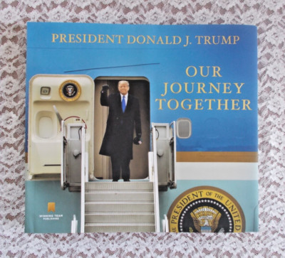 President Donald J Trump, Our Journey Together Hardcover Book -  NEW!