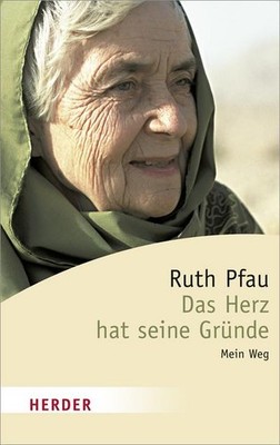 Das Herz hat seine Gründe: Mein Weg (Herder Spektrum) Ruth Pfau
