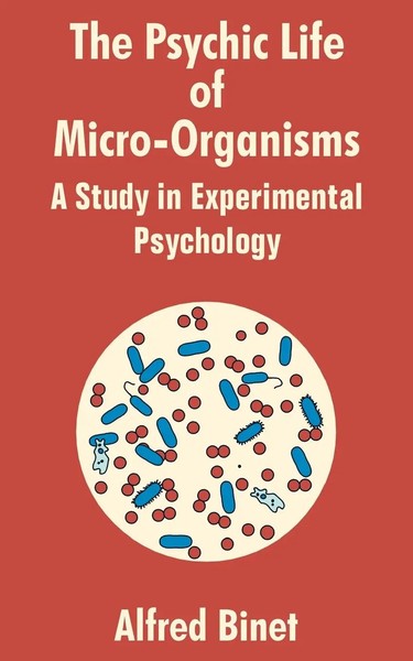 The Psychic Life Of Micro-Organisms A Study In Experimantal Psychology Binet-image